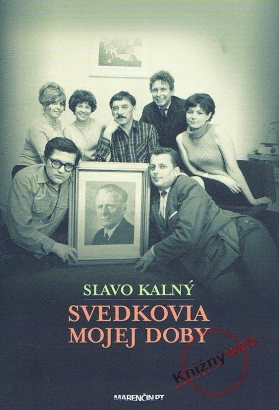 Kniha: Svedkovia mojej doby - Kalný Slavo
