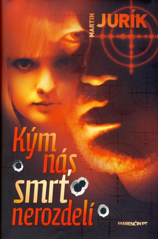 Kniha: Kým nás smrť nerozdelí - Jurík Martin