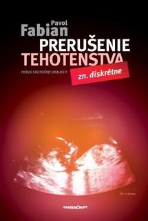 Kniha: Prerušenie tehotenstva Zn:diskrétne - Pavol Fabian