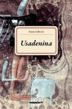 Kniha: Usadenina - Ivana Gibová