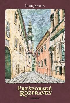 Kniha: Prešporské rozprávky - Igor Janota