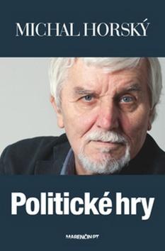 Kniha: Politické hry - Michal Horský