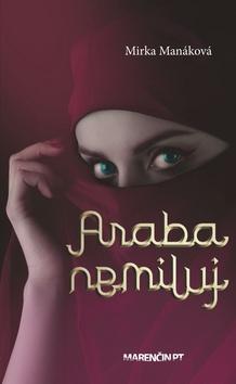 Kniha: Araba nemiluj - Mirka Manáková