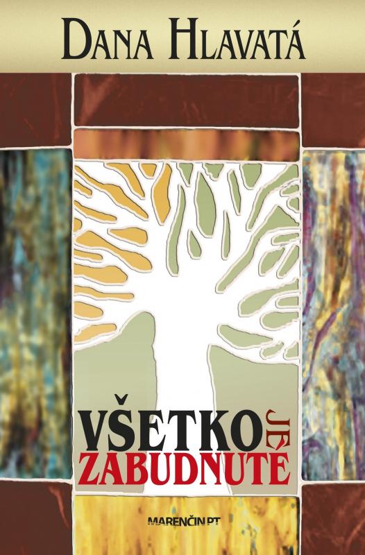 Kniha: Všetko je zabudnuté - Dana Hlavatá
