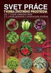 Kniha: Svet práce: Tvorba životného prostredia pre 7. roč. - Jana Levčíková