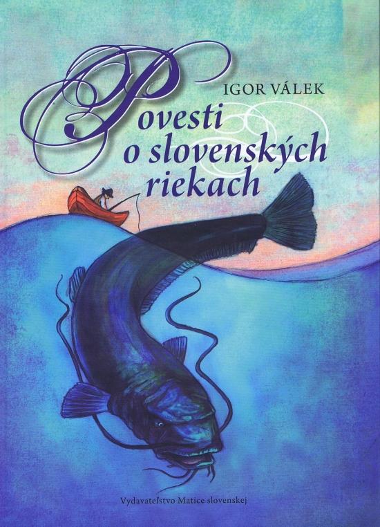 Kniha: Povesti o slovenských riekach - Válek Igor