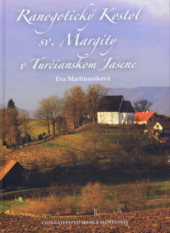 Kniha: Ranogotický Kostol sv.Margity v Turčianskom - Eva Martinusíková
