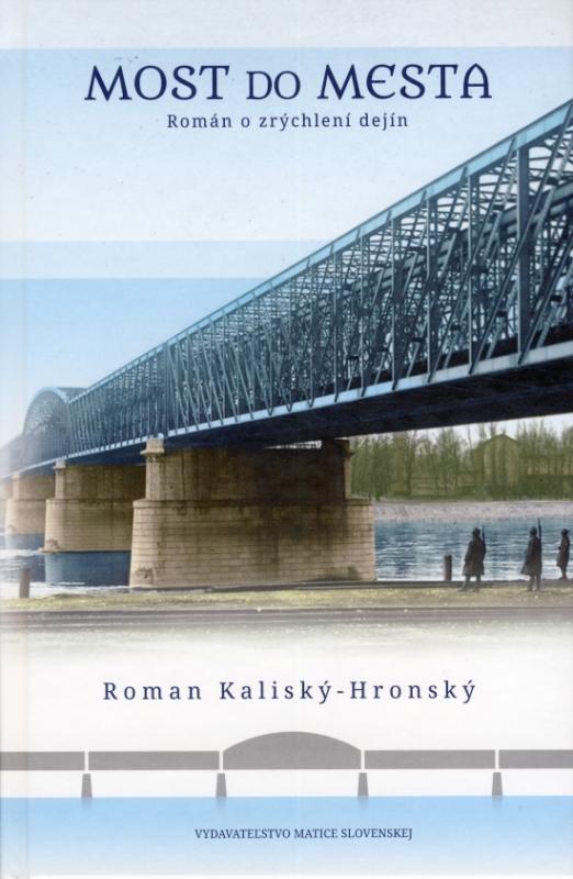 Kniha: Most do mesta - Kaliský - Hronský Roman