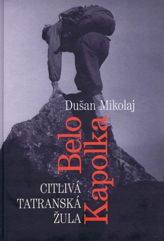 Kniha: Belo Kapolka - Citlivá tatranská žula - Mikolaj Dušan