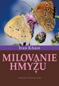 Kniha: Milovanie hmyzu - Kňaze Ivan