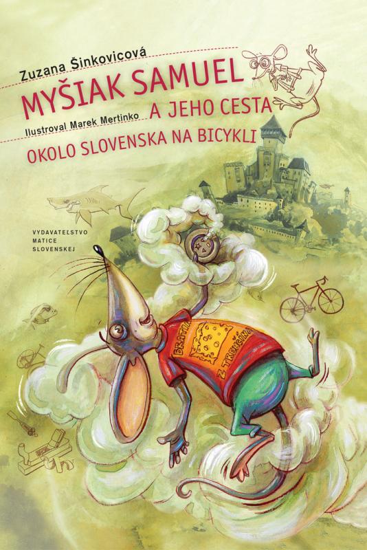 Kniha: Myšiak Samuel a jeho cesta okolo Slovenska - Šinkovicová,Marek Mertinko Zuzana
