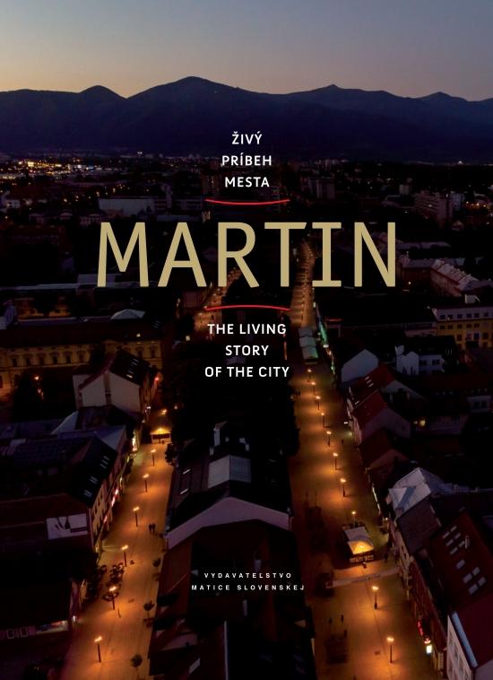 Kniha: Martin - živý príbeh mesta - Muntág Stanislav