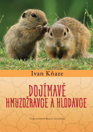 Kniha: Dojímavé hmyzožravce a hlodavce - Ivan Kňaze