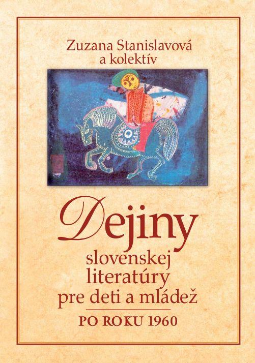 Kniha: Dejiny slovenskej literatúry pre deti a mládež - Zuzana stanislavová