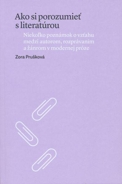 Kniha: Ako si porozumieť s literatúrou - Zora Prušková