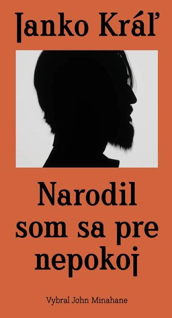 Kniha: Narodil som sa pre nepokoj - Janko Kráľ