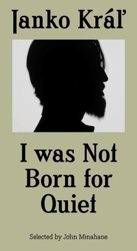 Kniha: I was not Born for Quiet - Janko Kráľ