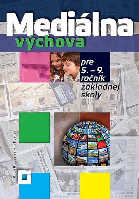 Kniha: Mediálna výchova pre 5. - 9. ročník základnej školykolektív autorov