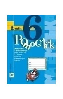 Kniha: Pomocník z matematiky pre 6. ročník základných škôl a 1. ročník gymnázií s osemročným štúdiom - Zuzana Berová