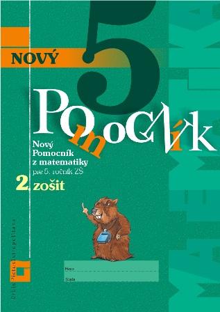Kniha: Nový pomocník z matematiky 5. ročník - 2. časť pracovná učebnica - Iveta Kohanová, Martina Totkovičová