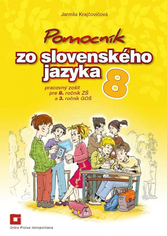 Kniha: Pomocník zo slovenského jazyka 8 (pracovný zošit) - Jarmila Krajčovičová