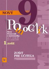 Kniha: Zošit pre učiteľa - Nový pomocník z matematiky 9 - 1. časť - Iveta Kohanová