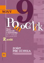 Kniha: Zošit pre učiteľa - Nový pomocník z matematiky 9 - 2. časť - Iveta Kohanová