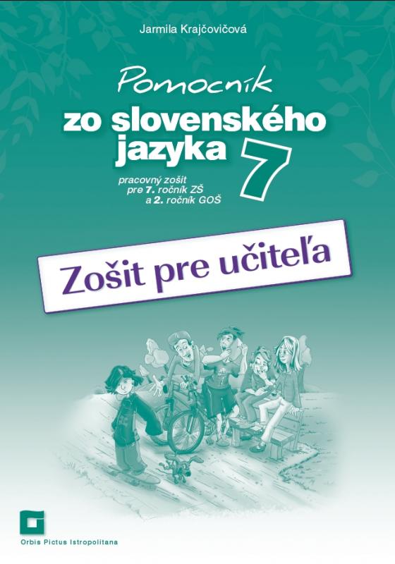 Kniha: Pomocník zo slovenského jazyka 7 - Zošit pre učiteľa - Jarmila Krajčovičová