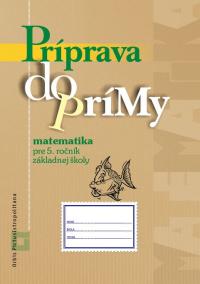 Príprava do prímy - matematika pre 5. ročník základnej školy