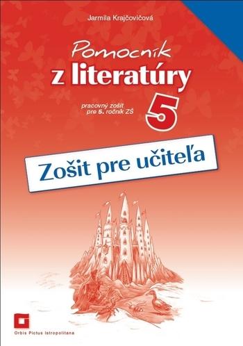 Kniha: Zošit pre učiteľa k Pomocníku z literatúry pre 5. ročník ZŠ - Jarmila Krajčovičová