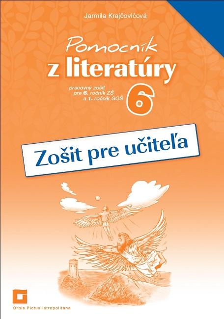 Kniha: Pomocník z literatúry 6 (Zošit pre učiteľa) - Jarmila Krajčovičová