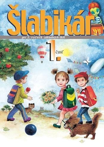 Kniha: Šlabikár pre 1. ročník základných škôl - 1. časť + kartónová príloha a nálepky - Lýdia Virgovičová