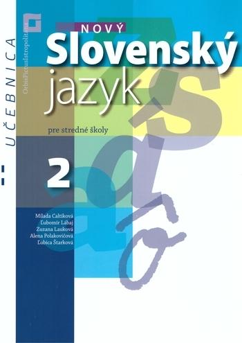 Kniha: Nový Slovenský jazyk pre stredné školy 2. ročník - Učebnica - Milada Caltíková