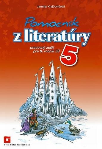 Kniha: Pomocník z literatúry 5 pre 5. ročník základných škôl - Jarmila Krajčovičová