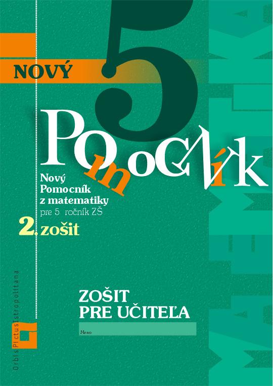 Kniha: Nový pomocník z matematiky 5 (2. časť zošitu pre učiteľa) - Iveta Kohanová