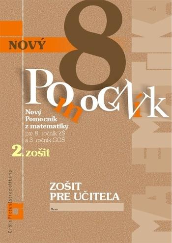 Kniha: Zošit pre učiteľa - Nový pomocník z matematiky 8. ročník pracovná učebnica - 2. časť - Iveta Kohanová