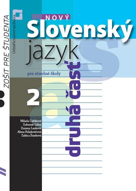 Kniha: Nový Slovenský jazyk pre stredné školy 2. ročník - Zošit pre študenta 2. časť - Milada Caltíková