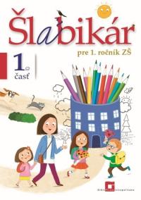 Šlabikár pre 1. ročník ZŠ - 1. časť