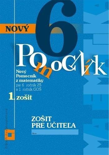 Kniha: Zošit pre učiteľa - Nový pomocník z matematiky 6. ročník ZŠ 1. zošit - Iveta Kohanová