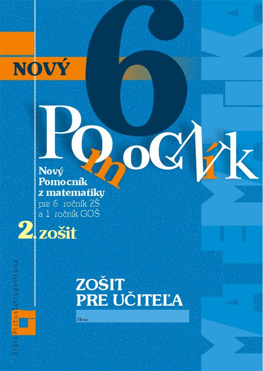 Kniha: Nový pomocník z matematiky 6 (2.zošit pre učiteľa) - Iveta Kohanová