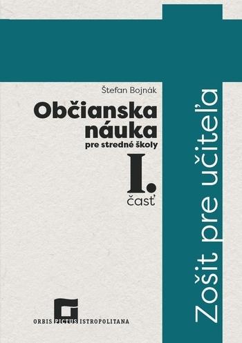 Kniha: Občianska náuka pre stredné školy 1. časť - Zošit pre učiteľa - Štefan Bojnák