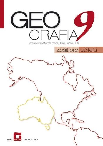 Kniha: Geografia 9 - Pracovný zošit pre 9. ročník ZŠ a 4. ročník GOŠ - Zošit pre učiteľa - Patrik Bubelíny