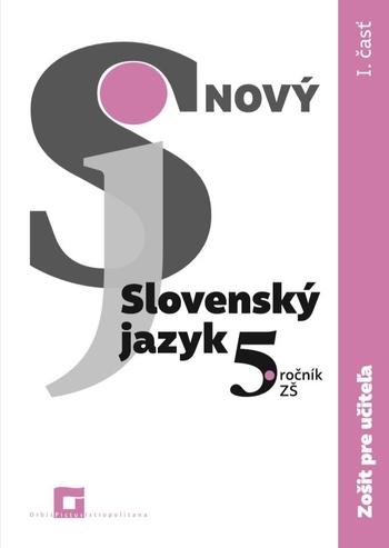 Kniha: Nový Slovenský jazyk pre 5. ročník ZŠ - 1. časť - Zošit pre učiteľa - Jarmila Krajčovičová