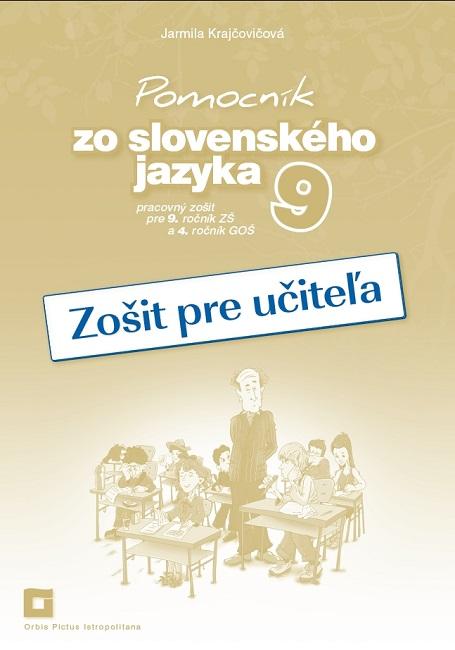 Kniha: Pomocník zo slovenského jazyka 9 - Zošit pre učiteľa - Jarmila Krajčovičová