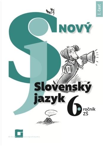 Kniha: Nový Slovenský jazyk pre 6. ročník ZŠ - 1. časť - Jarmila Krajčovičová