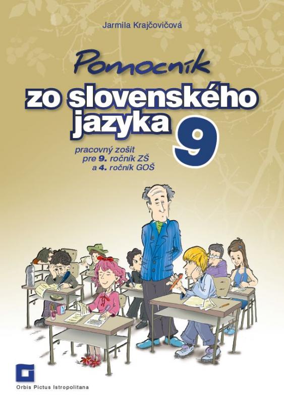 Kniha: Pomocník zo slovenského jazyka 9 - Jarmila Krajčovičová
