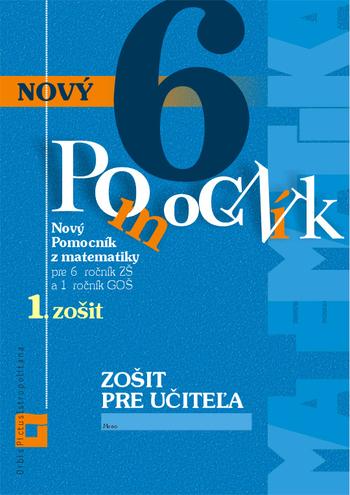 Kniha: Zošit pre učiteľa – Nový pomocník z matematiky 6 – 1.časť - Iveta Kohanová