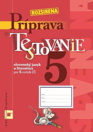 Kniha: Príprava na Testovanie 5- slovenský jazyk a literatúra pre 5.ročník ZŠ - Dana Kovárová