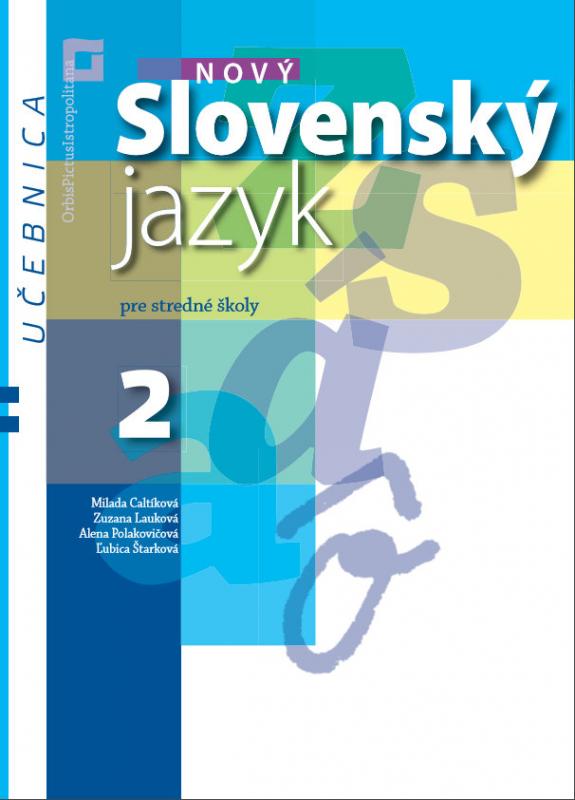 Kniha: Nový Slovenský jazyk 2 pre stredné školy (učebnica) - Milada Caltíková