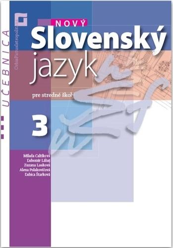 Kniha: Nový Slovenský jazyk pre SŠ 3. roč. – Učebnica - Milada Caltíková